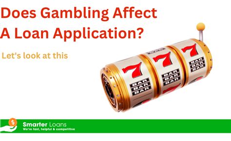 how does betting affect a mortgage application